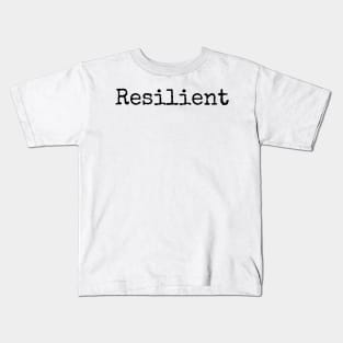 Resilient - Motivational Word of the Year Kids T-Shirt